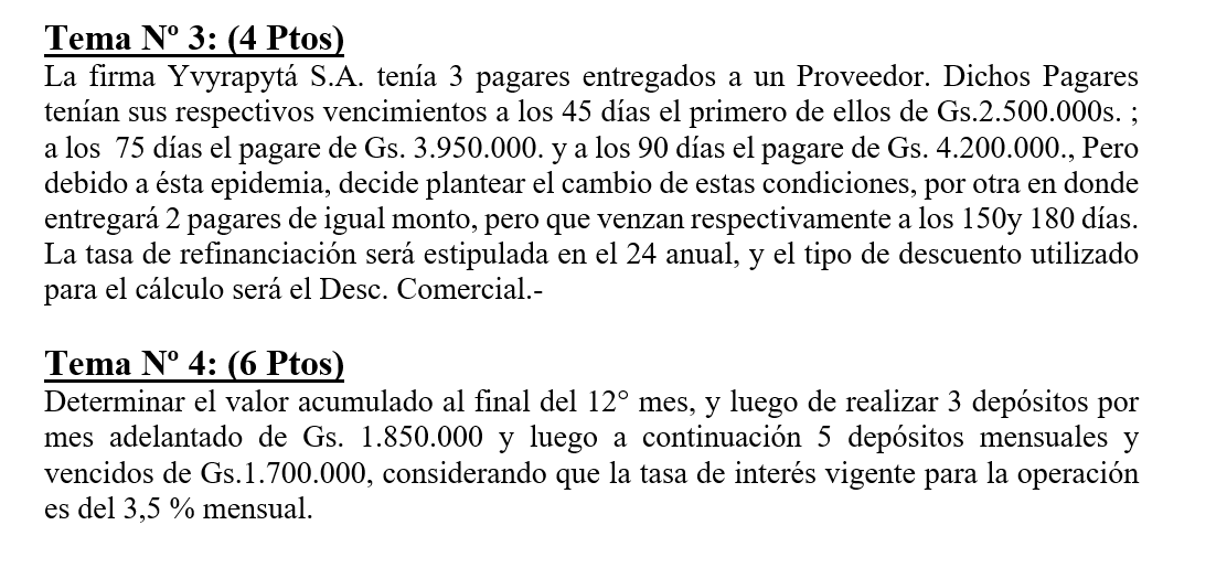 Tema \( N^{\circ} 3: \) (4 Ptos) La firma Yvyrapytá S.A. tenía 3 pagares entregados a un Proveedor. Dichos Pagares tenían sus