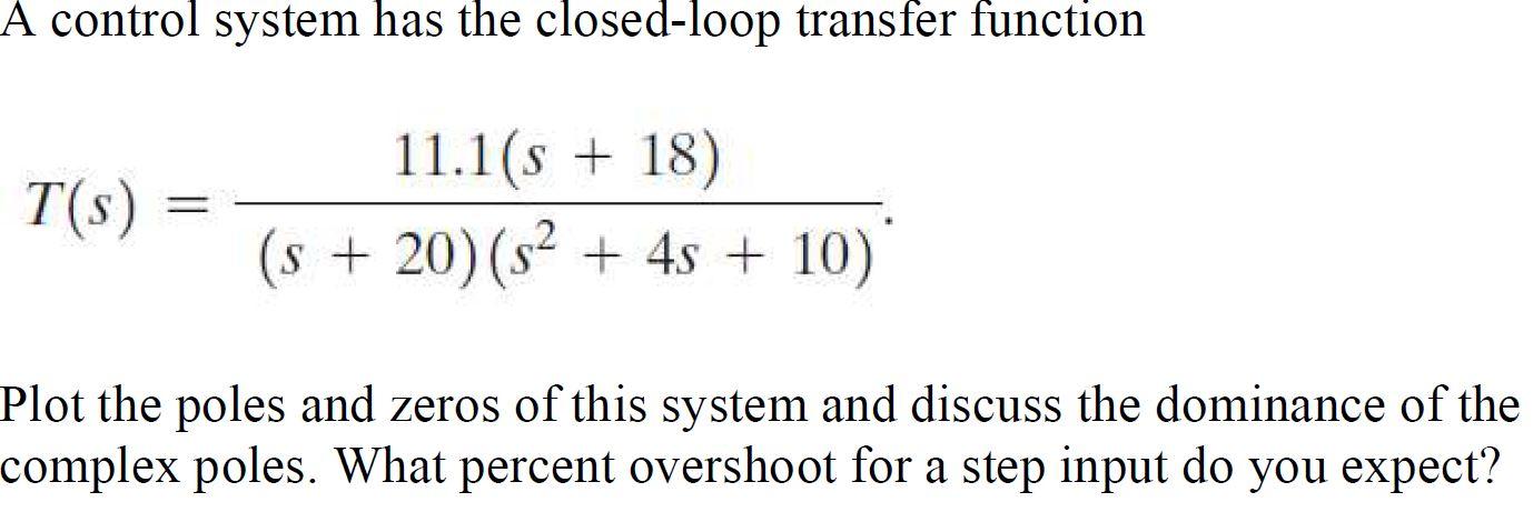 Solved A control system has the closed-loop transfer | Chegg.com 