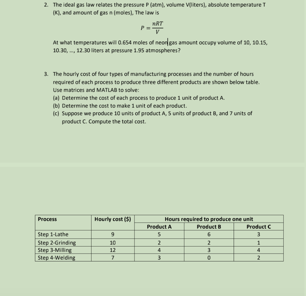 2. The ideal gas law relates the pressure P (atm), volume V(liters), absolute temperature T (K), and amount of gas n (moles),