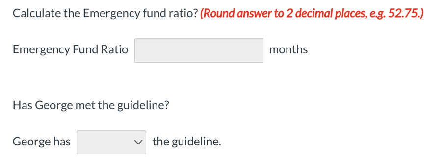 Calculate the Emergency fund ratio? (Round answer to | Chegg.com