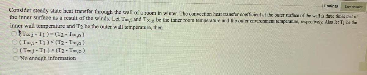 Solved Save Answer 1 points Consider steady state heat | Chegg.com