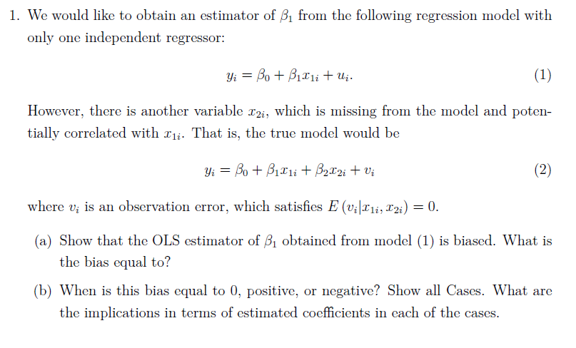 Solved 1. We Would Like To Obtain An Estimator Of B, From | Chegg.com