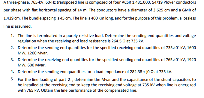 Solved A three-phase, 765-kV, 60 Hz transposed line is | Chegg.com