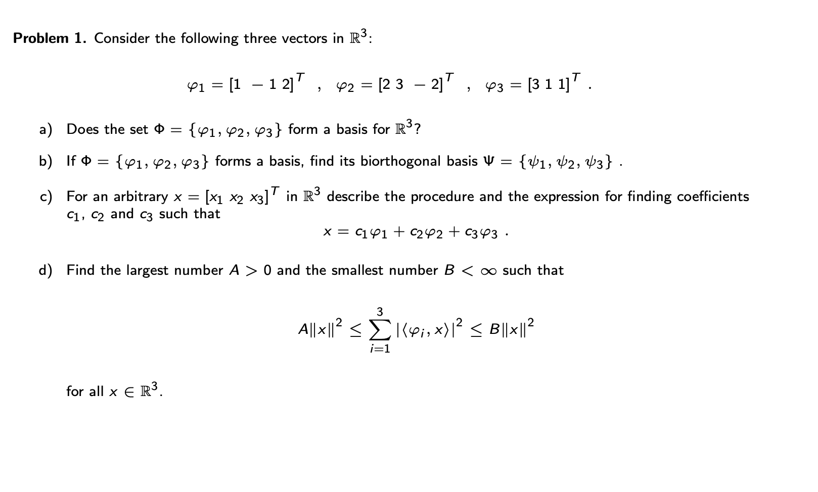 Solved Problem 1. Consider the following three vectors in R3 | Chegg.com