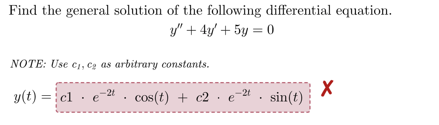 Solved y′′+4y′+5y=0 NOTE: Use c1,c2 as arbitrary constants. | Chegg.com