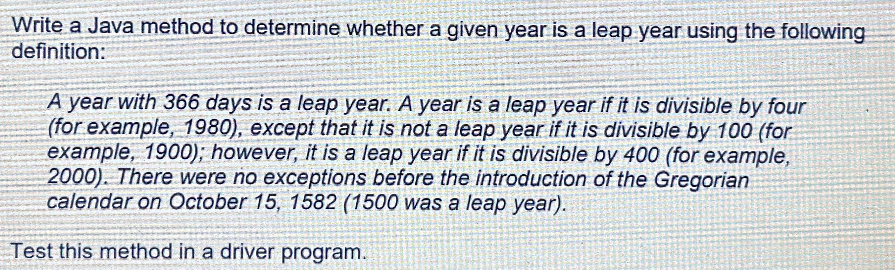 Solved Write a Java method to determine whether a given year | Chegg.com