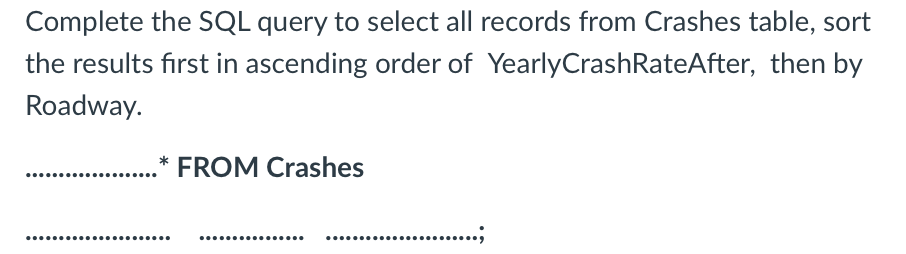 Solved Complete the SQL query to select all records from | Chegg.com