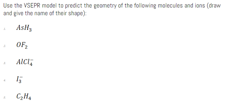 Solved Use The VSEPR Model To Predict The Geometry Of The | Chegg.com