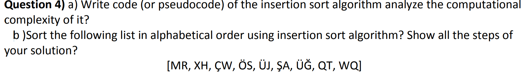 Solved Question 4) a) Write code (or pseudocode) of the | Chegg.com