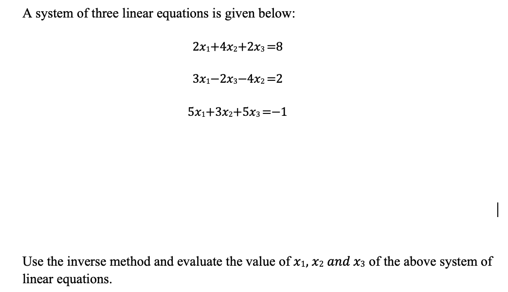 Solved A System Of Three Linear Equations Is Given Below: | Chegg.com