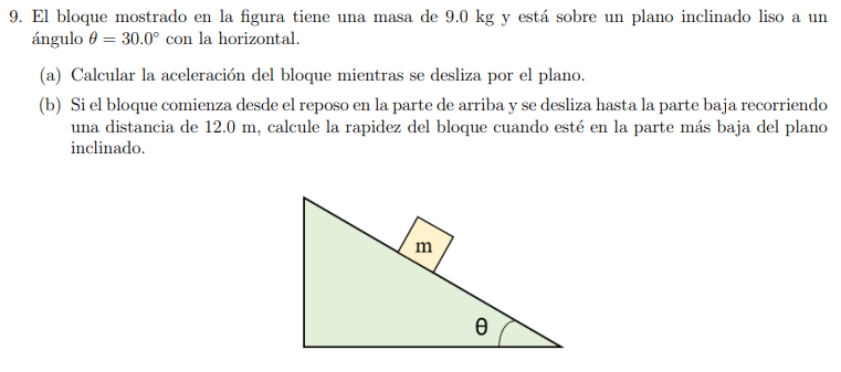 El bloque mostrado en la figura tiene una masa de \( 9.0 \mathrm{~kg} \) y está sobre un plano inclinado liso a un ángulo \(