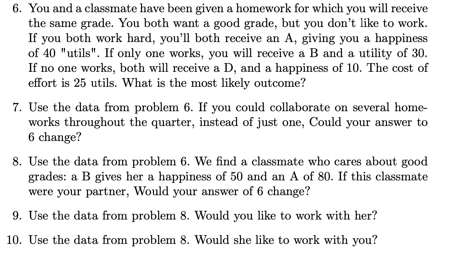 Solved 6. You and a classmate have been given a homework for | Chegg.com