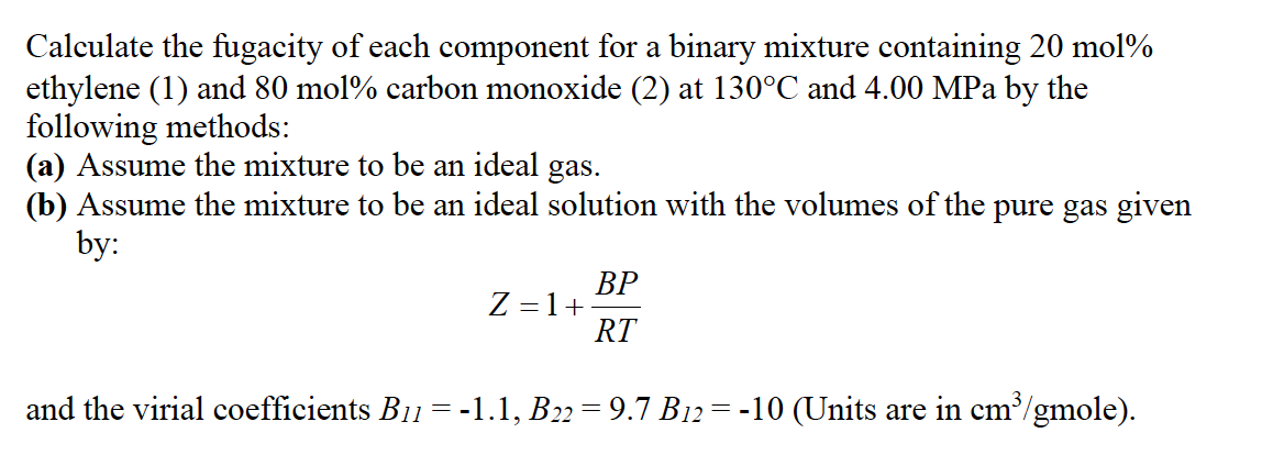 Solved Calculate the fugacity of each component for a binary | Chegg.com