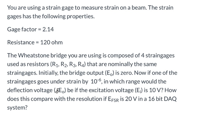 Solved You are using a strain gage to measure strain on a | Chegg.com