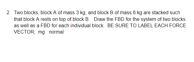 Solved 2. Two Blocks, Block A Of Mass 3 Kg, And Block B Of | Chegg.com