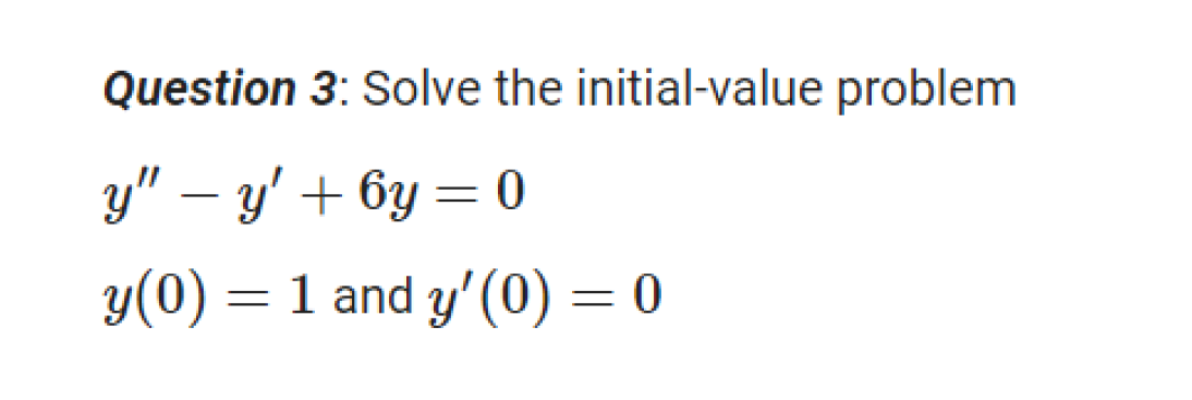 Solved Question 3: Solve the initial-value problem | Chegg.com