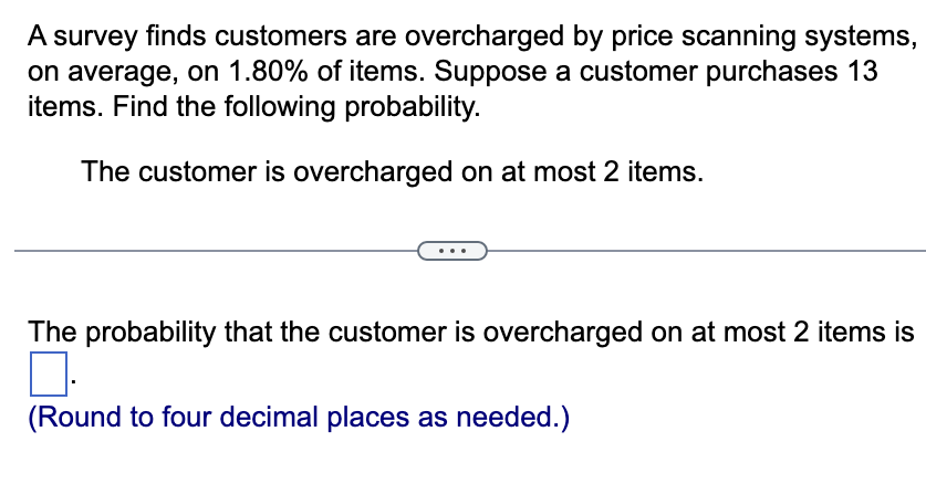 Solved A survey finds customers are overcharged by price | Chegg.com