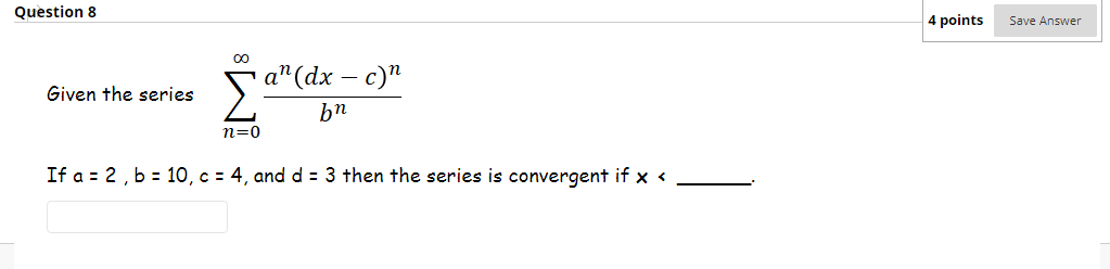 Solved Question 8 4 points Save Answer Given the series a" | Chegg.com