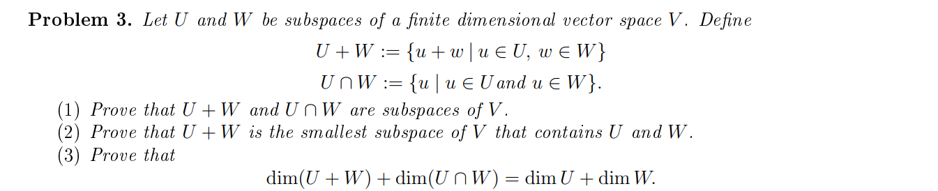 Solved Problem 3 Let U And W Be Subspaces Of A Finite Di Chegg Com