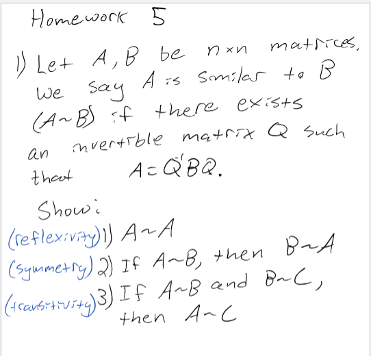 Solved Home Work 5 1) Let A, B Be Nxn Matrices, We Say A Is | Chegg.com