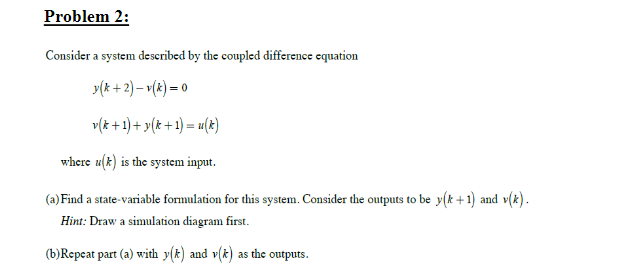 Solved Problem 2: Consider a system described by the coupled | Chegg.com