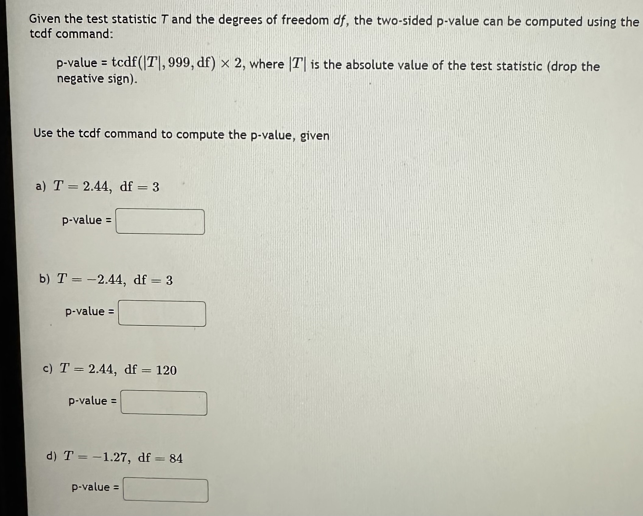 Solved Given the test statistic T and the degrees of freedom 