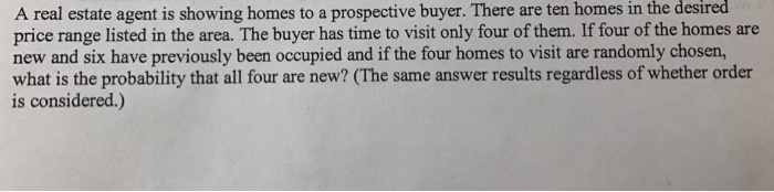 Solved A Real Estate Agent Is Showing Homes To A Prospective | Chegg.com