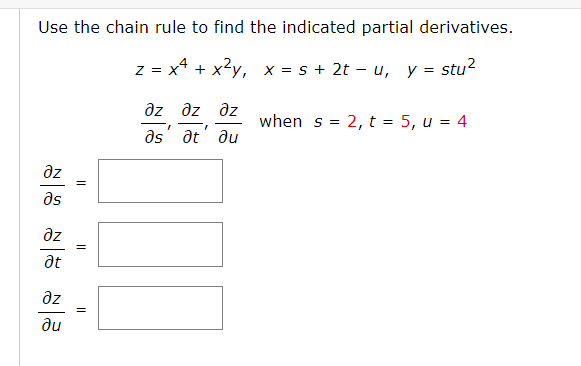 [Solved]: Use the chain rule to find the indicated partial