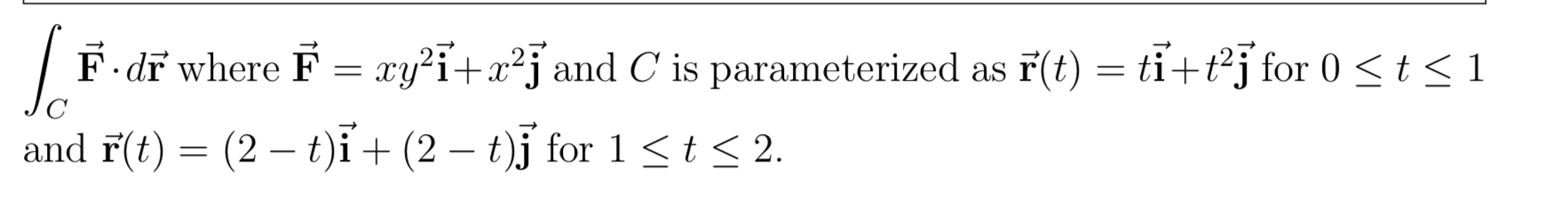 Solved Jc E Dr Where F Xy2i X J And C Is Parameterized Chegg Com