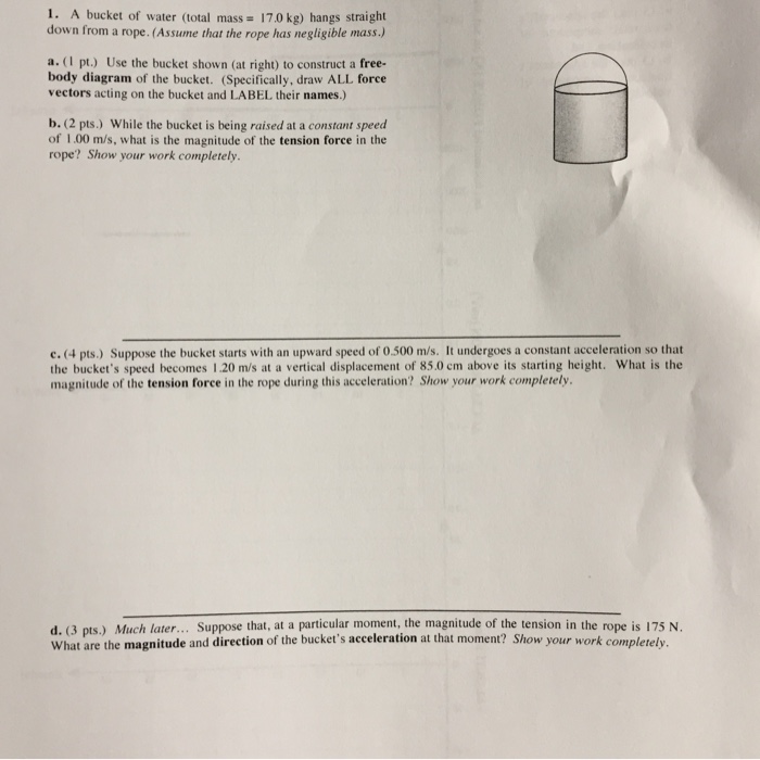 Solved i. A bucket of water (total mass 7.0 kg) hangs