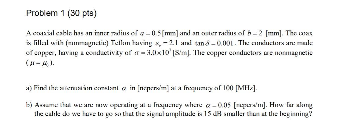 Problem 1 (30 pts) A coaxial cable has an inner | Chegg.com