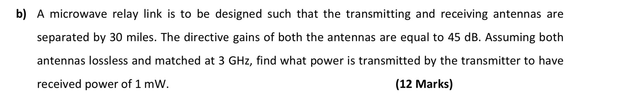 Solved b) A microwave relay link is to be designed such that | Chegg.com