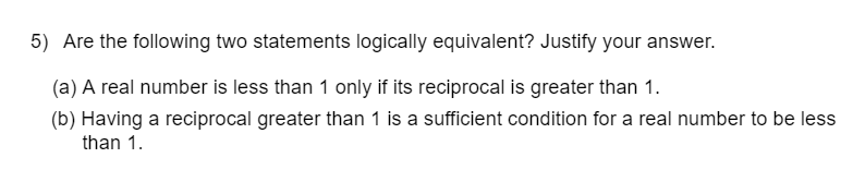 Solved 5) Are The Following Two Statements Logically 