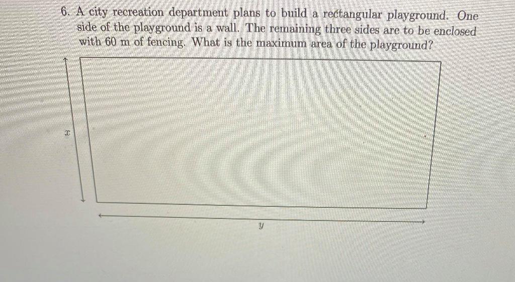 Solved 6. A city recreation department plans to build a | Chegg.com