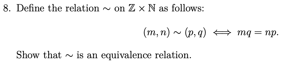 Solved Define the relation ∼ on Z×N as | Chegg.com