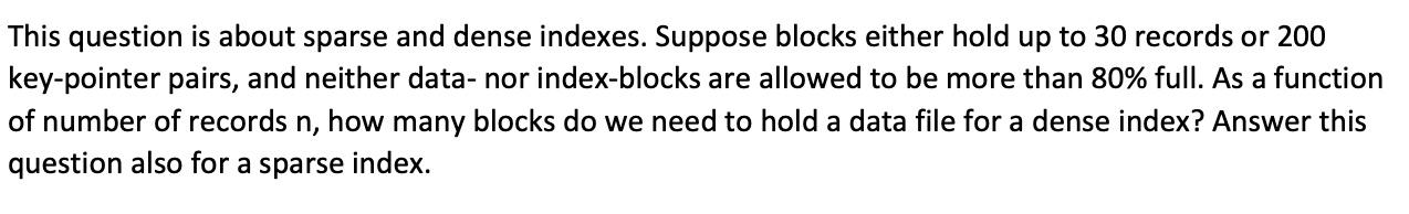 Solved a This question is about sparse and dense indexes. | Chegg.com