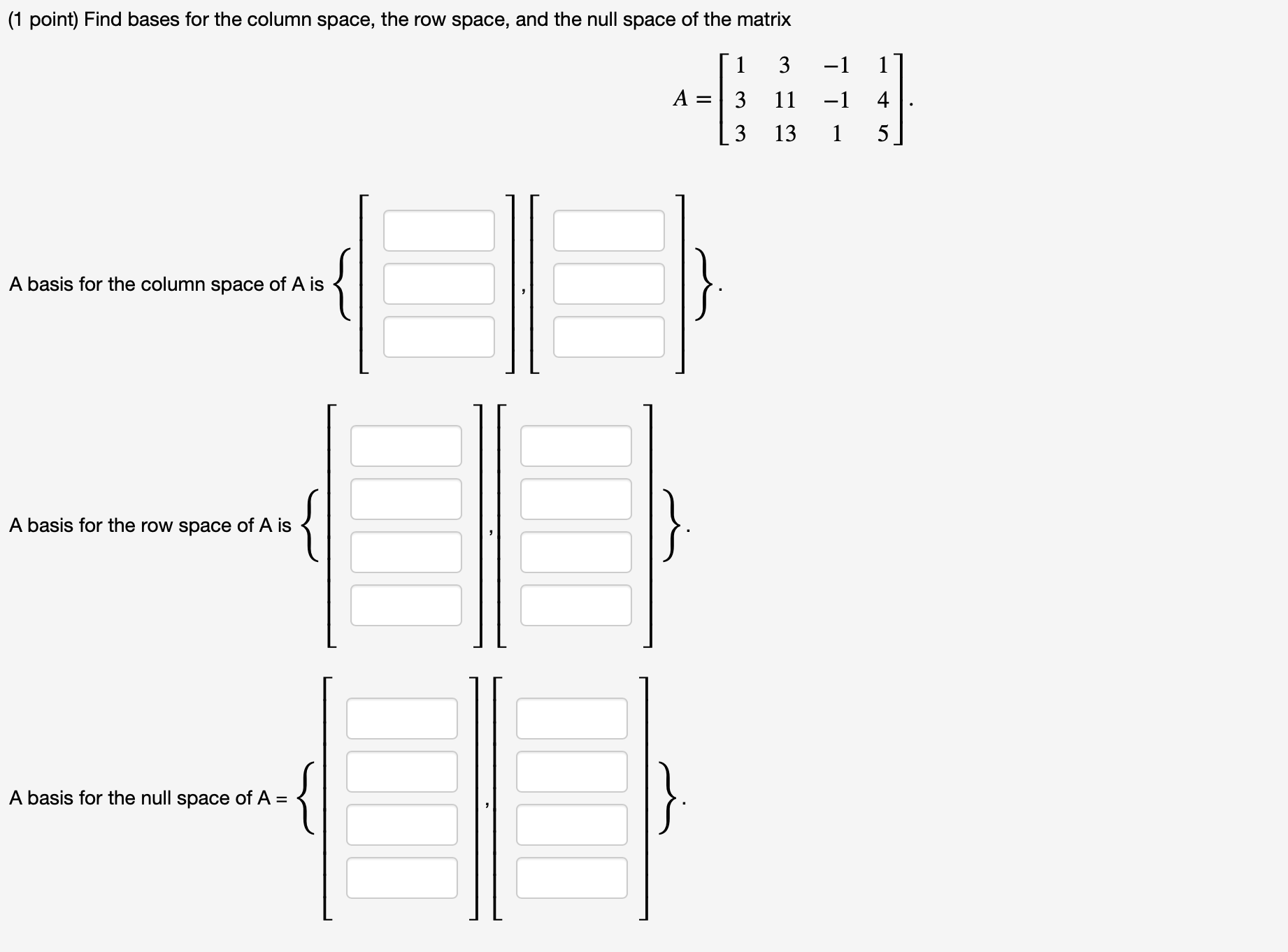 Solved 1 point Find bases for the column space the row Chegg