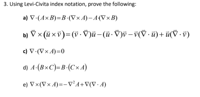 Solved 3 Using Levi Civita Index Notation Prove The Fol Chegg Com