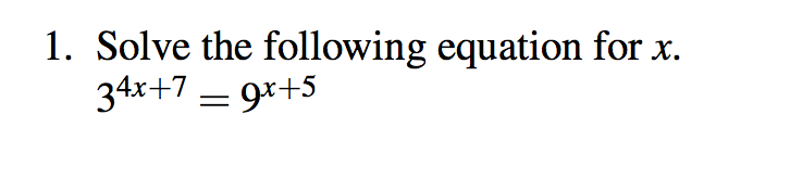 Solved 1. Solve the following equation for x. 34x+7 = 9x+5 | Chegg.com