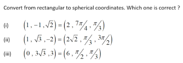 Solved Convert from rectangular to spherical coordinates. | Chegg.com