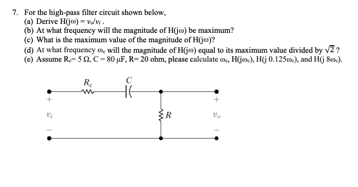 Solved 7. For the high-pass filter circuit shown below, (a) | Chegg.com
