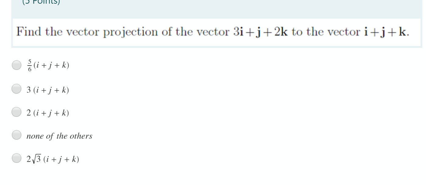 Solved Find The Vector Projection Of The Vector 3i J 2k To Chegg