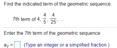 Solved Find the indicated term of the geometric sequence. 4 | Chegg.com