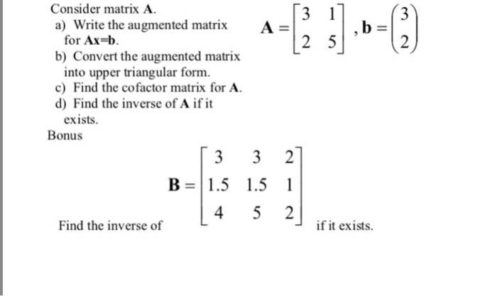 Solved Consider matrix A a) Write the augmented matrix 3 A = | Chegg.com
