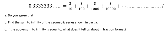 Solved = ? 3 3 3 3 0.3333333 ....... + + + + 10 100 1000 | Chegg.com