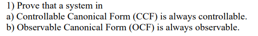 Solved 1) Prove that a system in a) Controllable Canonical | Chegg.com