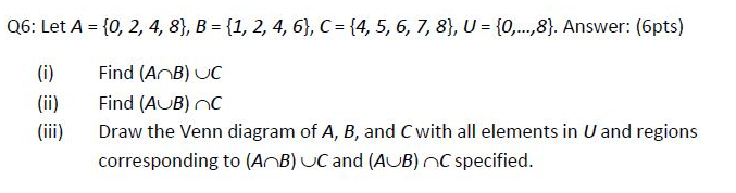 Solved Q6: Let A = {0, 2, 4, 8}, B = {1, 2, 4, 6}, C = {4, | Chegg.com
