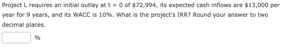 Solved Project L requires an initial outlay at t=0 of | Chegg.com