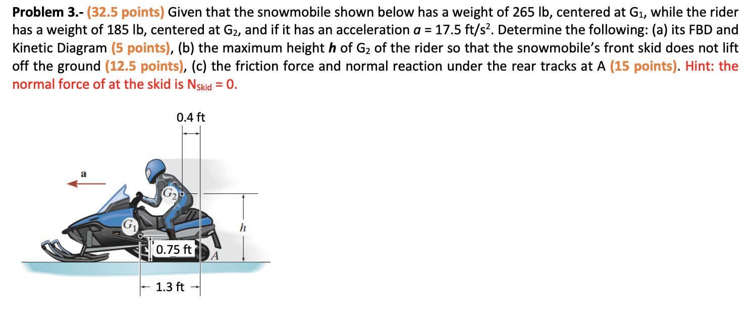 Solved Problem 3.- (32.5 points) Given that the snowmobile | Chegg.com