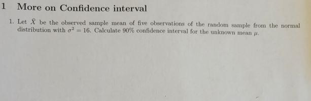 Solved 1 More on Confidence interval 1. Let Xˉ be the | Chegg.com